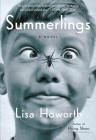 Summerlings: A Novel By Lisa Howorth Cover Image