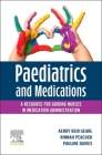 Paediatrics and Medications: A Resource for Guiding Nurses in Medication Administration Cover Image