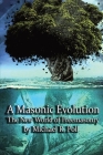 A Masonic Evolution: The New World of Freemasonry Cover Image