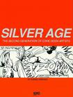 Silver Age: The Second Generation of Comic Artists By Daniel Herman Cover Image