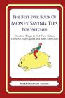 The Best Ever Book of Money Saving Tips for Witches: Creative Ways to Cut Your Costs, Conserve Your Capital And Keep Your Cash By Mark Geoffrey Young Cover Image