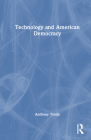 Technology and American Democracy By Anthony Trotta Cover Image