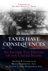 Taxes Have Consequences: An Income Tax History of the United States Cover Image