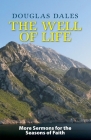 The Well of Life: More Sermons for the Seasons of Faith By Douglas Dales Cover Image