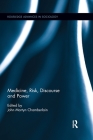 Medicine, Risk, Discourse and Power (Routledge Advances in Sociology) Cover Image