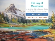The Joy of Mountains: A Step-By-Step Guide to Watercolor Painting and Sketching in Western Mountain Parks Cover Image