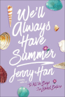 We'll Always Have Summer (Summer I Turned Pretty) By Jenny Han Cover Image