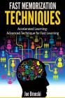 Fast Memorization Techniques: Accelerated Learning - Advanced Technique for Fast By Joe Bronski Cover Image