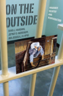 On the Outside: Prisoner Reentry and Reintegration By David J. Harding, Jeffrey D. Morenoff, Jessica J. B. Wyse Cover Image
