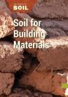 Soil for Building Materials (Science of Soil) By Rebecca Stefoff Cover Image