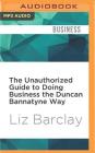 The Unauthorized Guide to Doing Business the Duncan Bannatyne Way Cover Image