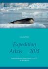 Expedition Arktis 2015: unerreichbares Franz-Josef-Land ?! als Bordbuch By Luwala Ruhe Cover Image
