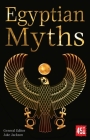 Egyptian Myths (The World's Greatest Myths and Legends) By J.K. Jackson (Editor) Cover Image