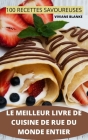 Le Meilleur Livre de Cuisine de Rue Du Monde Entier By Viviane Blanke Cover Image