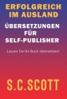 Erfolgreich im Ausland: Übersetzungen für Self-Publisher By S. C. Scott Cover Image