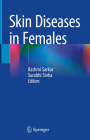 Skin Diseases in Females By Rashmi Sarkar (Editor), Surabhi Sinha (Editor) Cover Image