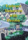 Embrace Tomorrow with Passion Cover Image