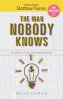 The Man Nobody Knows: Discover Jesus As Entrepreneur By M. Pierce (Introduction by), Bruce Barton Cover Image