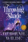 Throwing Shade: A Humorous Paranormal Women's Fiction (Large Print) By Deborah Wilde Cover Image