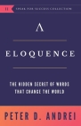 Eloquence: The Hidden Secret of Words that Change the World By Peter Andrei Cover Image