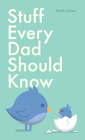 Stuff Every Dad Should Know (Stuff You Should Know #9) Cover Image