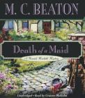 Death of a Maid By M. C. Beaton, Graeme Malcolm (Read by) Cover Image