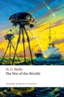 The War of the Worlds (Oxford World's Classics) By H. G. Wells, Darryl Jones (Editor) Cover Image