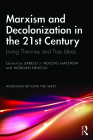 Marxism and Decolonization in the 21st Century: Living Theories and True Ideas (Worlding Beyond the West) By Sabelo J. Ndlovu-Gatsheni (Editor), Morgan Ndlovu (Editor) Cover Image