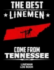The Best Linemen Come From Tennessee Lineman Log Book: Great Logbook Gifts For Electrical Engineer, Lineman And Electrician, 8.5 X 11, 120 Pages White By J. W. Lovgren Cover Image