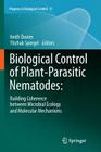 Biological Control of Plant-Parasitic Nematodes:: Building Coherence Between Microbial Ecology and Molecular Mechanisms (Progress in Biological Control #11) Cover Image