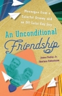 An Unconditional Friendship: Messages from a Colorful Granny and an Off-Color Gay Guy Cover Image