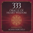 333 Oracle of Heart Wisdom Book By Alana Fairchild Cover Image
