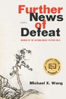 Further News of Defeat: Stories By Michael X. Wang Cover Image