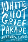 White Hot Grief Parade: A Memoir Cover Image