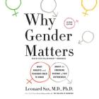 Why Gender Matters: What Parents and Teachers Need to Know about the Emerging Science of Sex Differences Cover Image