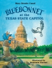Bluebonnet at the Texas State Capitol By Mary Brooke Casad, Benjamin Vincent (Illustrator) Cover Image