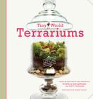 Tiny World Terrariums: A Step-by-Step Guide to Easily Contained Life Cover Image