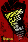 Working-Class Comic Book Heroes: Class Conflict and Populist Politics in Comics By Marc Dipaolo (Editor) Cover Image