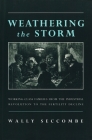 Weathering the Storm: Working-Class Families from the Industrial Revolution to the Fertility Decline By Wally Seccombe Cover Image
