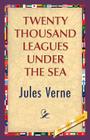 Twenty Thousand Leagues Under the Sea By Jules Verne, 1st World Publishing (Editor) Cover Image