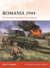 Romania 1944: The Turning of Arms against Nazi Germany (Campaign #404) By Grant Harward, Johnny Shumate (Illustrator) Cover Image