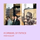 A Carnival of Mimics By Max Kozloff Cover Image