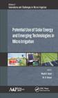 Potential Use of Solar Energy and Emerging Technologies in Micro Irrigation (Innovations and Challenges in Micro Irrigation) By Megh R. Goyal (Editor), Manoj K. Ghosal (Editor) Cover Image