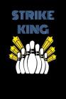 Strike King: Bowling Score Card Book - Bowling Score Keeper - Personal Score Book Cover Image