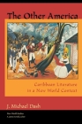 The Other America Other America: Caribbean Literature in a New World Context Caribbean Literature in a New World Context (New World Studies) Cover Image