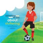 Something to Say about Stuttering By Eden Molineux, Nathalie Beauvois (Illustrator) Cover Image