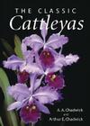 The Classic Cattleyas By Arthur A. Chadwick, Arthur E. Chadwick Cover Image
