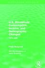 U.S. Household Consumption, Income, and Demographic Changes: 1975-2025 (Routledge Revivals) By Philip Musgrove Cover Image