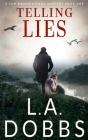 Telling Lies By L. a. Dobbs Cover Image