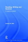 Reading, Writing and Dyslexia (Classic Edition): A Cognitive Analysis (Psychology Press & Routledge Classic Editions) Cover Image
